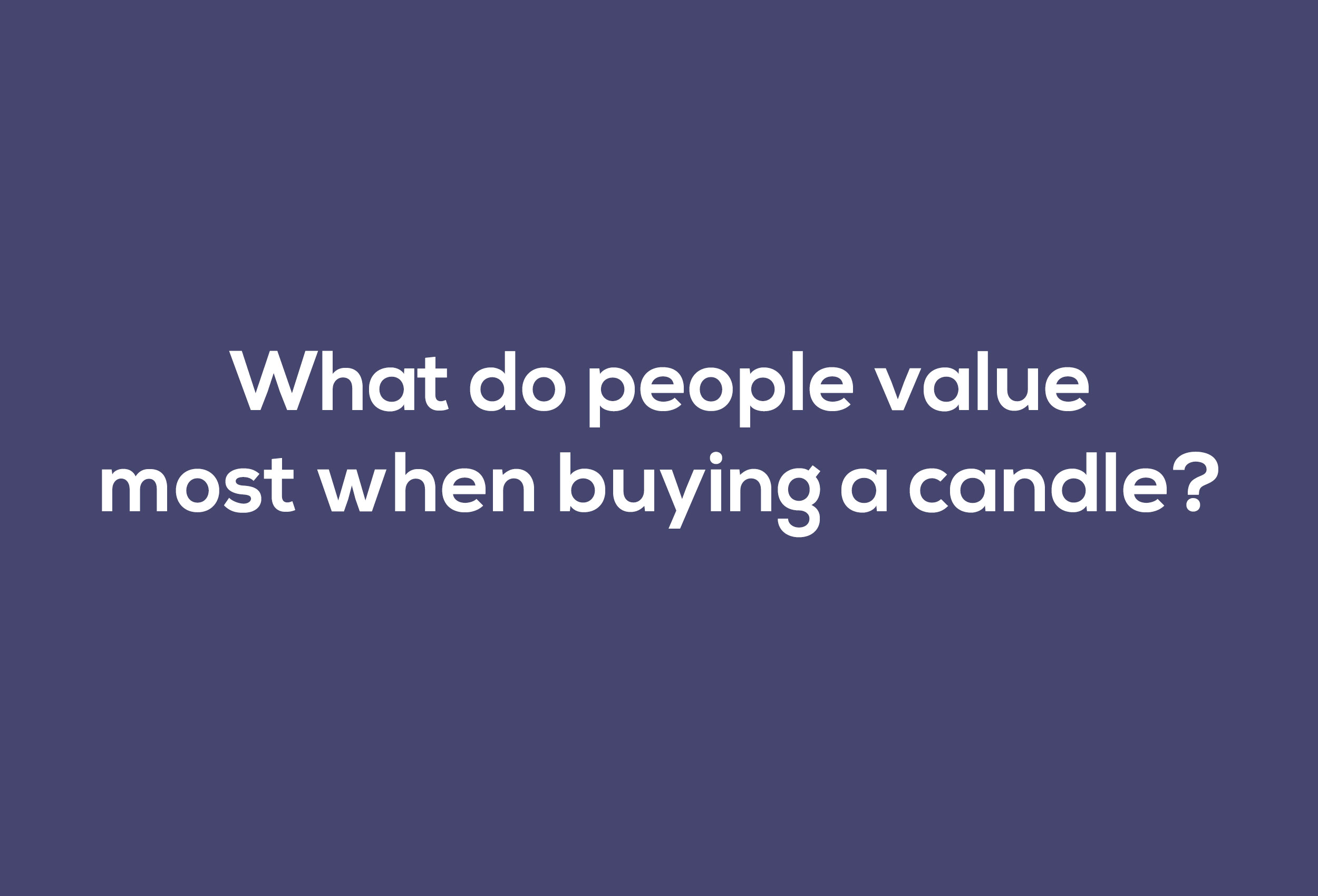 What-do-people-value-most-when-buying-a-candle